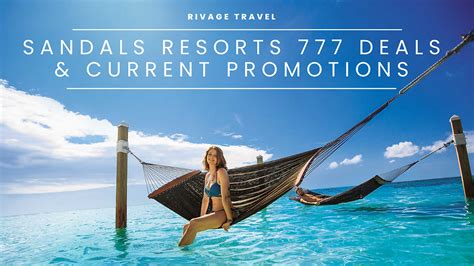 sandals777|Sandals Resorts Current Promotions and 777 Deals.